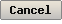 Cancel